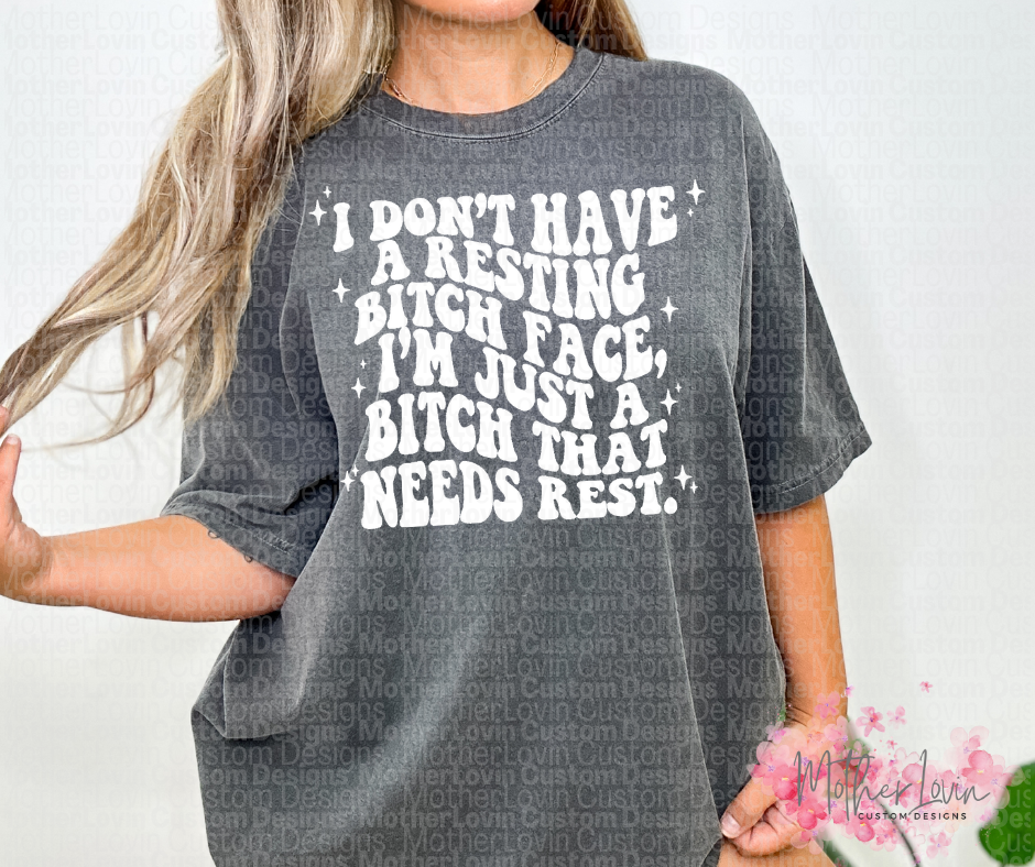 I Don't Have Resting Bi** Face