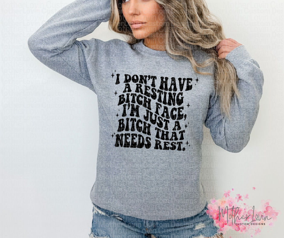 I Don't Have Resting Bi** Face