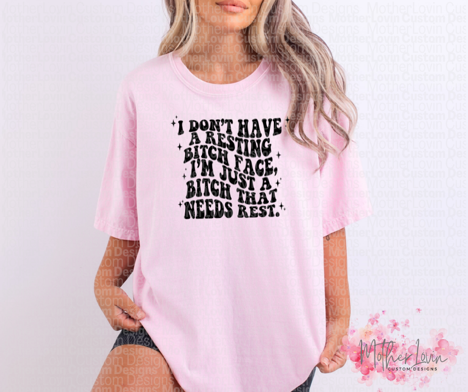 I Don't Have Resting Bi** Face