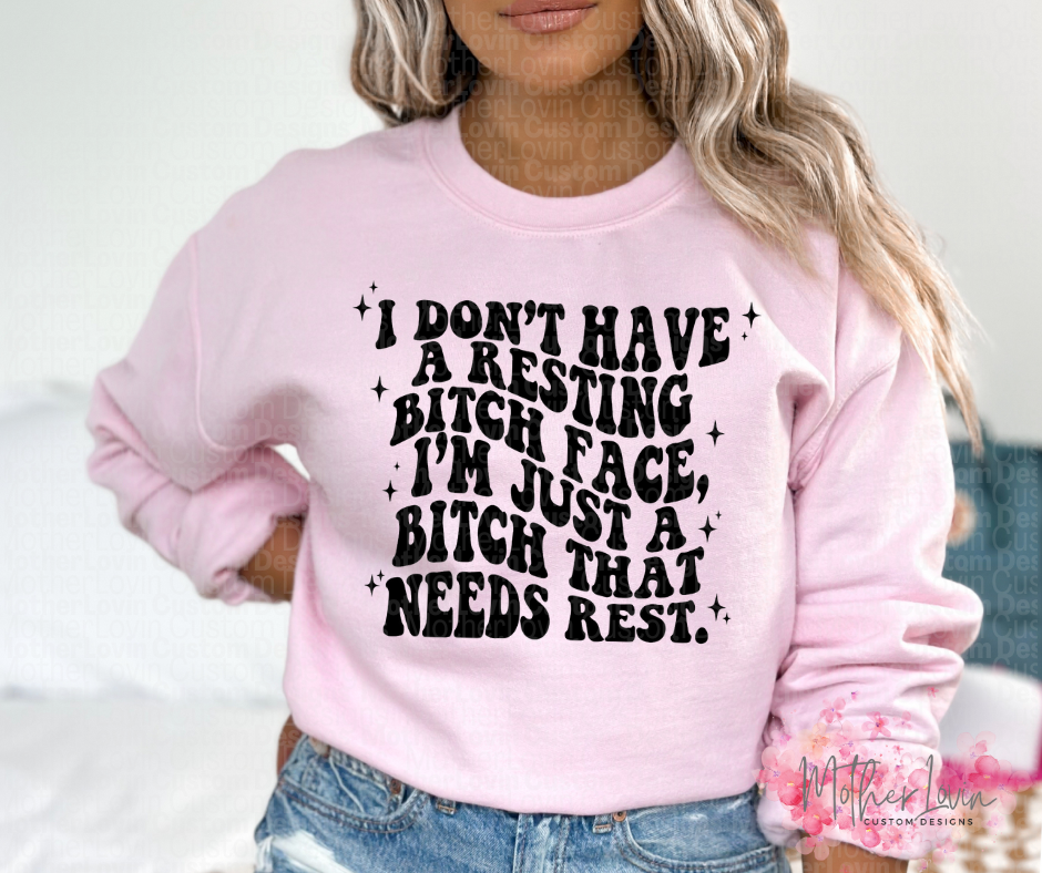 I Don't Have Resting Bi** Face