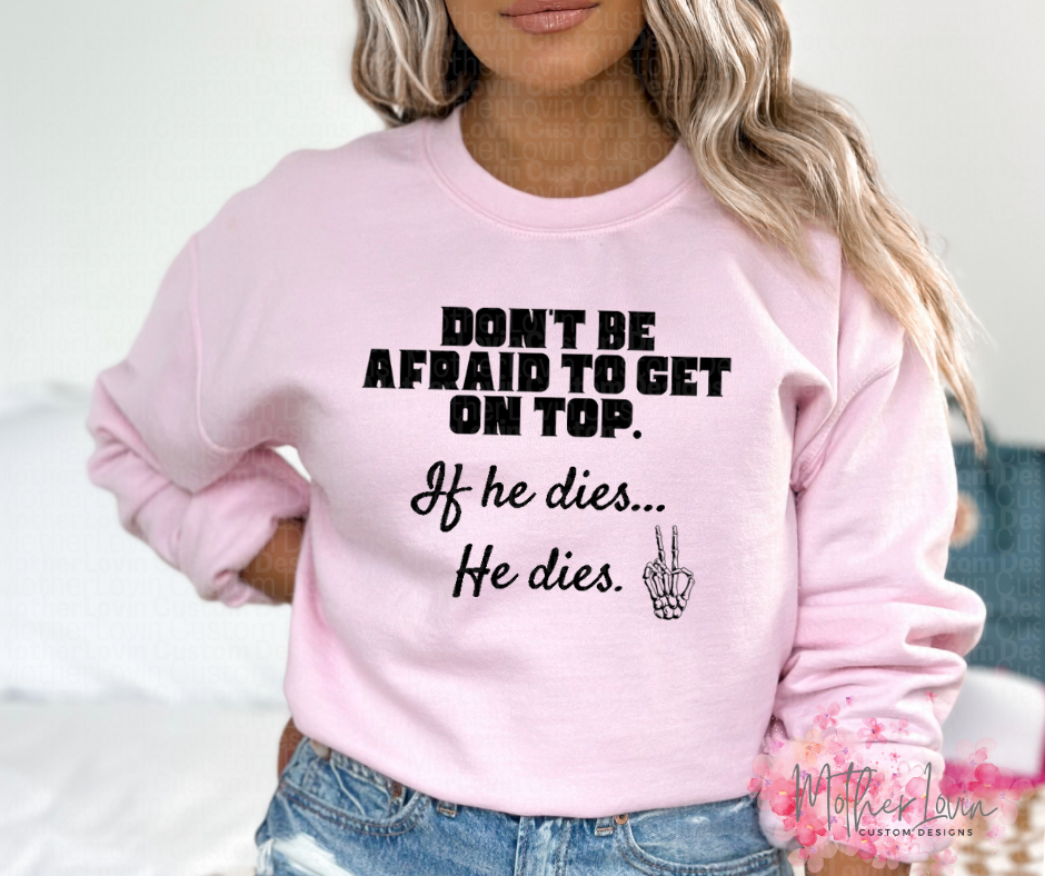 Don't Be Afraid To Get On Top