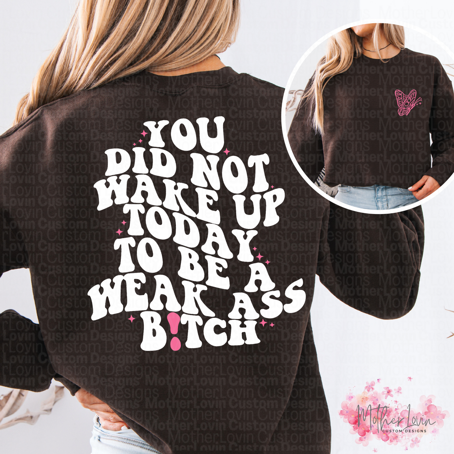 You Did Not Wake Up To Be A Weak A** Bi***