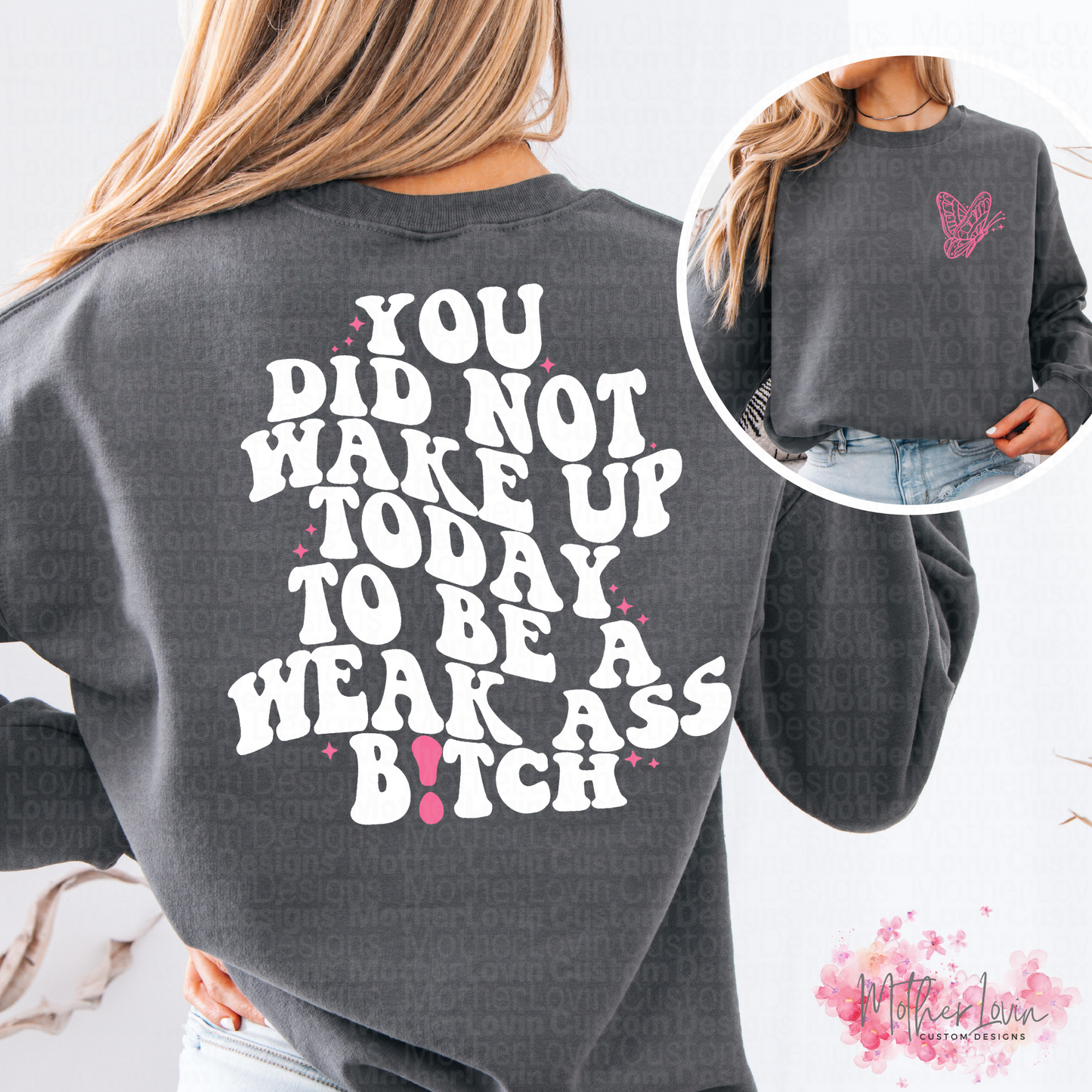 You Did Not Wake Up To Be A Weak A** Bi***