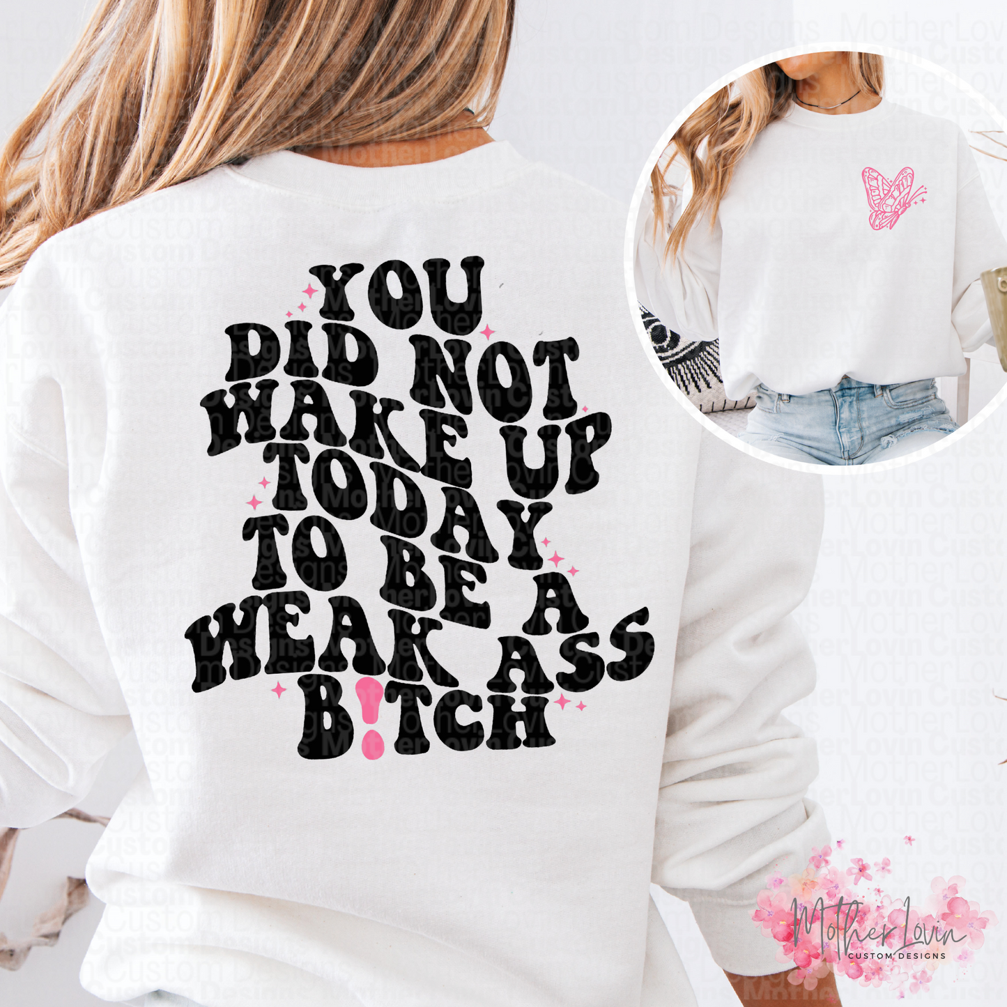 You Did Not Wake Up To Be A Weak A** Bi***