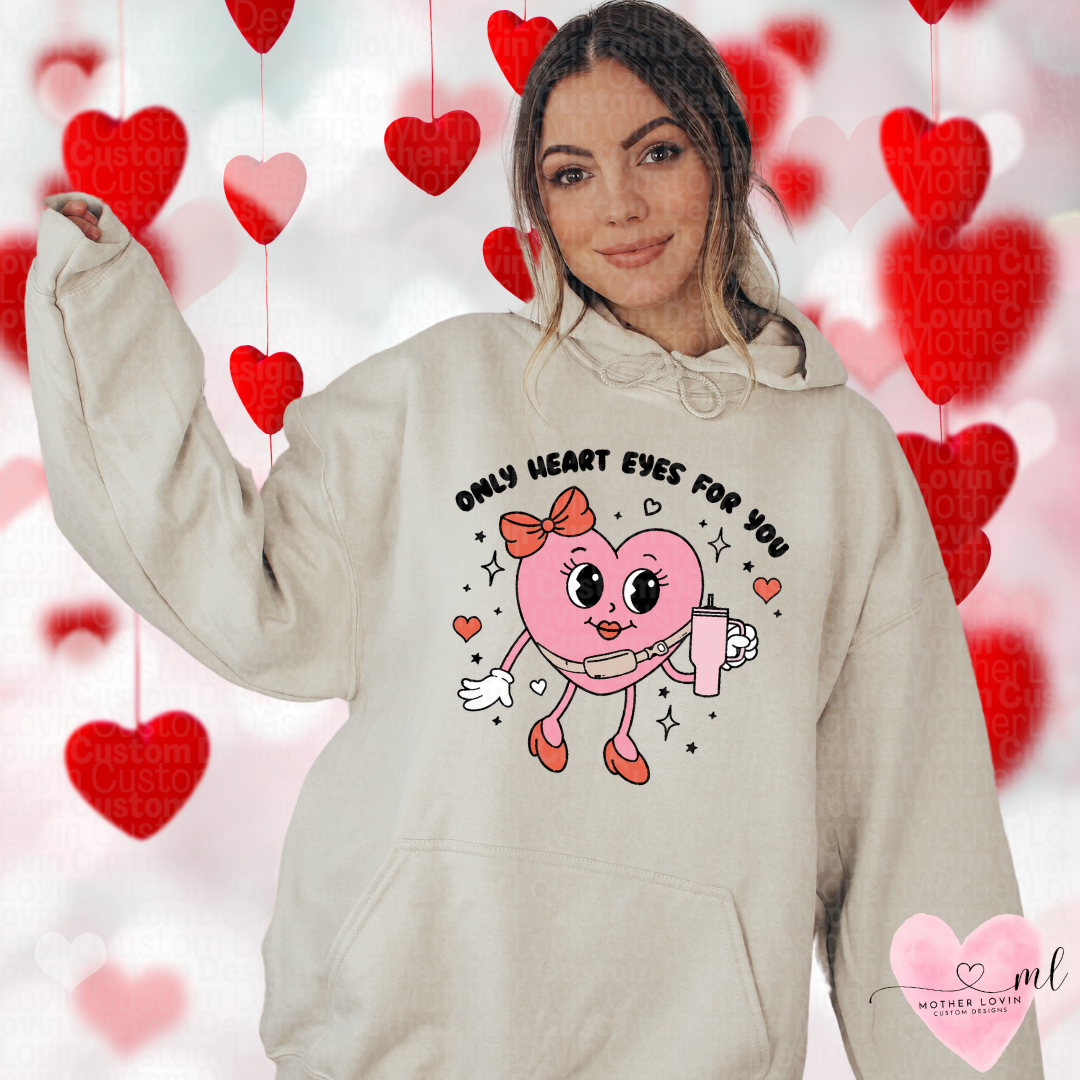 Only Heart Eyes For You Hoodie