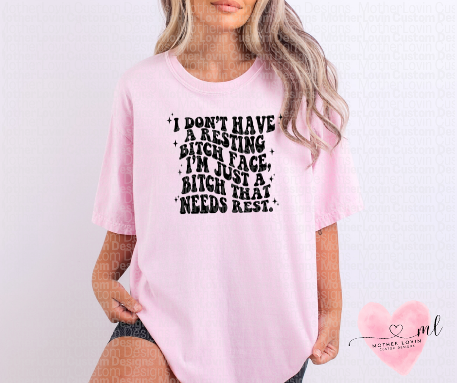 I Don't Have Resting Bi** Face T-Shirt