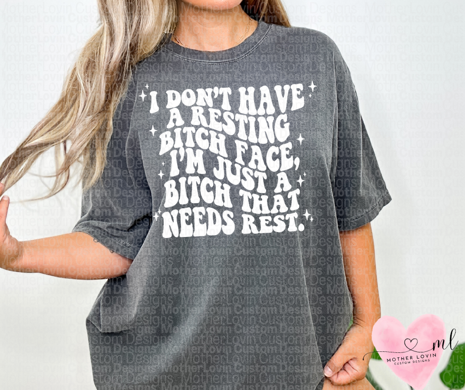 I Don't Have Resting Bi** Face T-Shirt