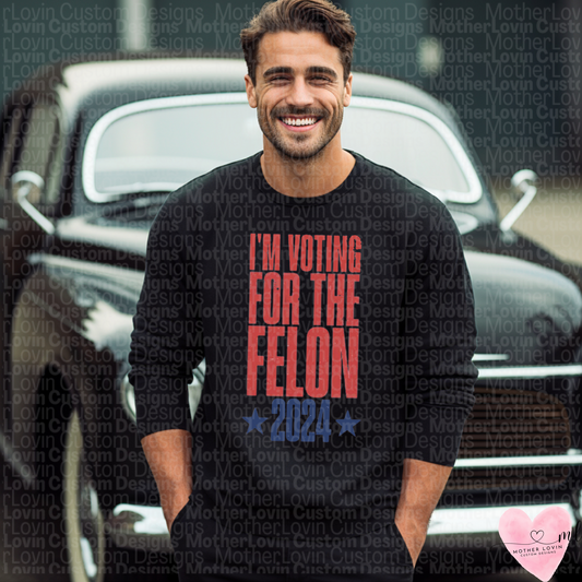 I'm Voting For The Felon Crewneck