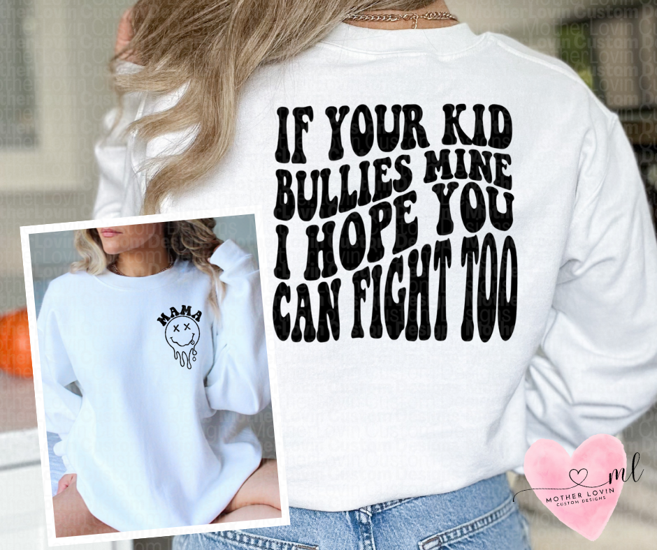 If Your Kid Bullies Mine - Crewneck
