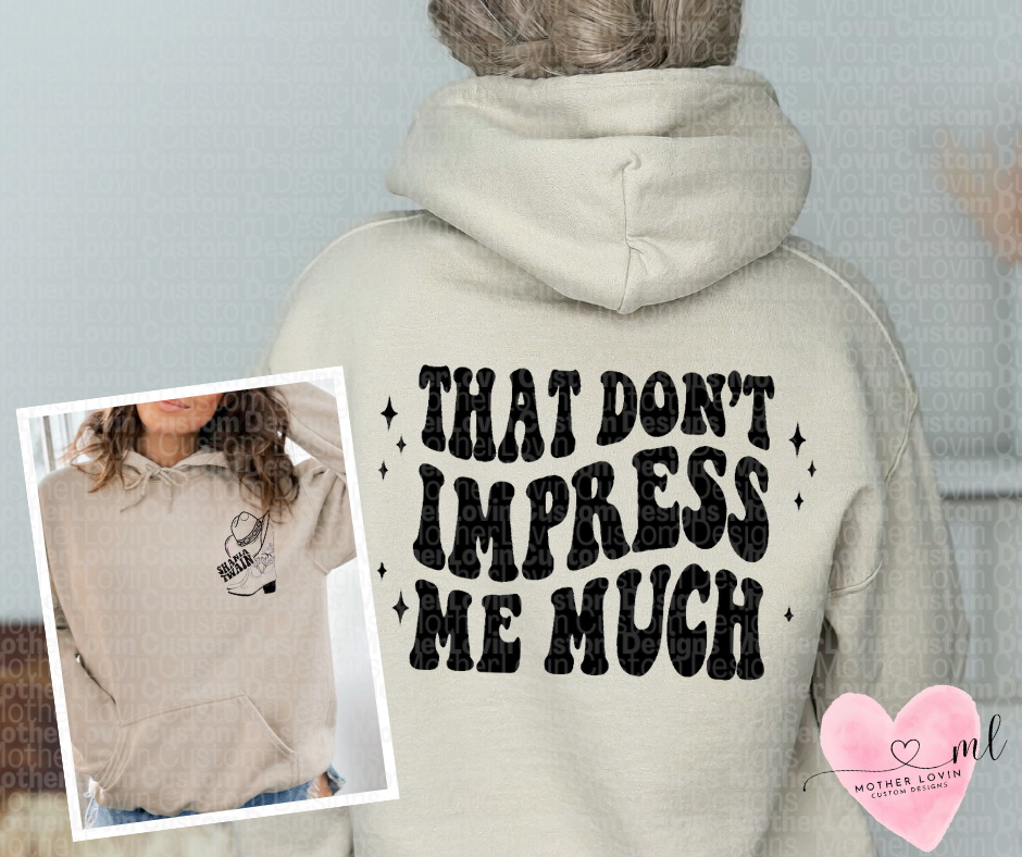 That Dont Impress Me Much - Hoodie