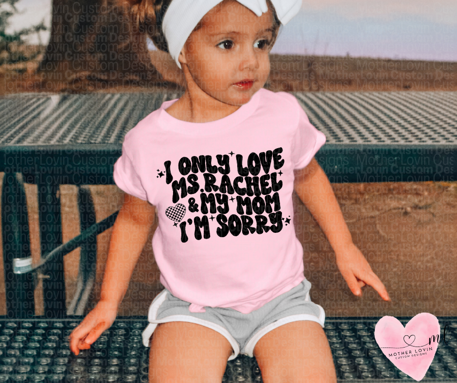 I Only Love Ms. Rachel & My Mom Toddler T-Shirt