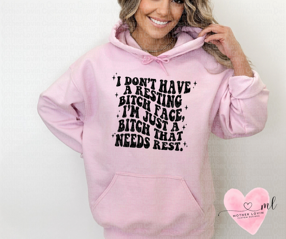 I Don't Have Resting B*** Face - Hoodie