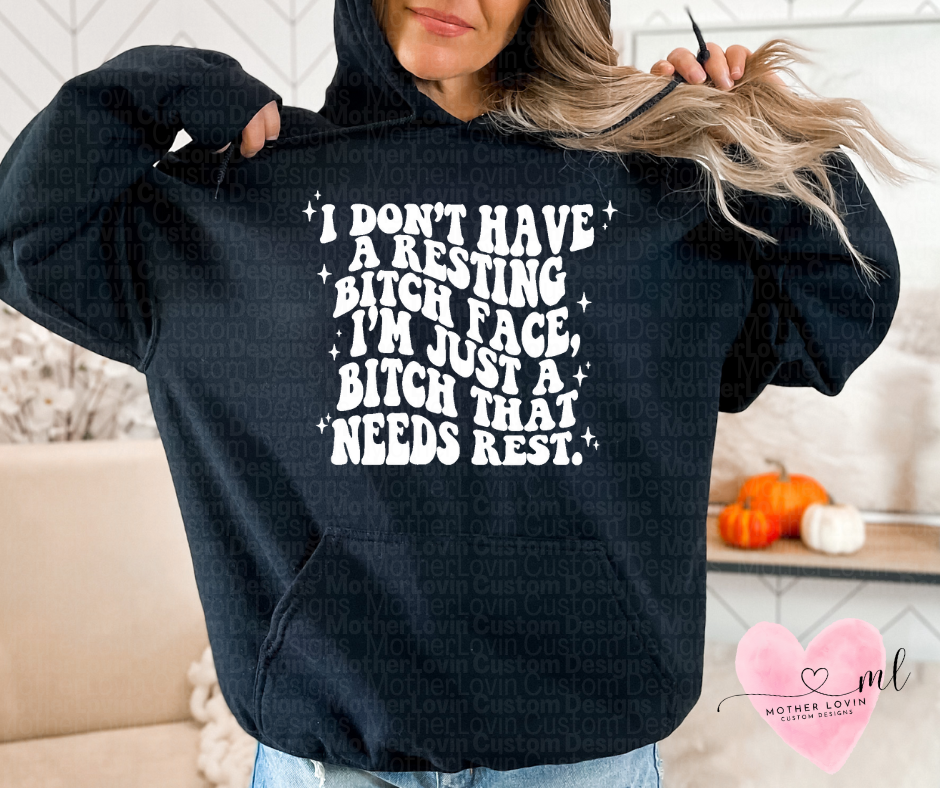 I Don't Have Resting B*** Face - Hoodie