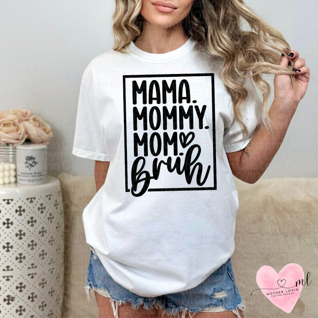 Mama, Mommy, Mom, Bruh T-Shirt