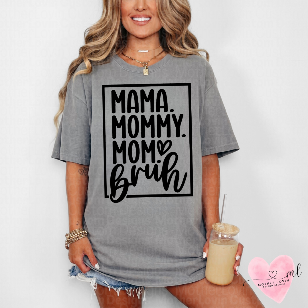 Mama, Mommy, Mom, Bruh T-Shirt