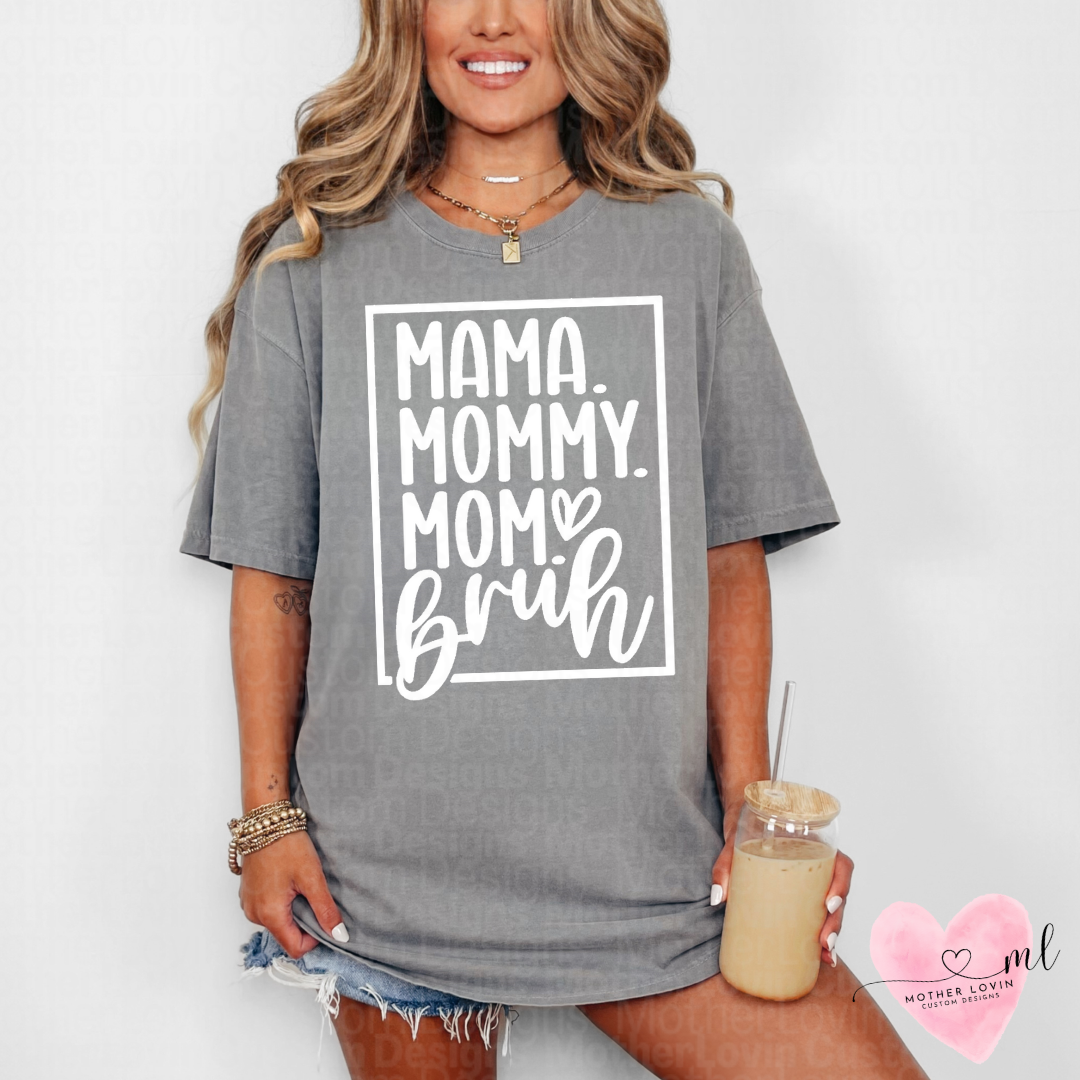 Mama, Mommy, Mom, Bruh T-Shirt