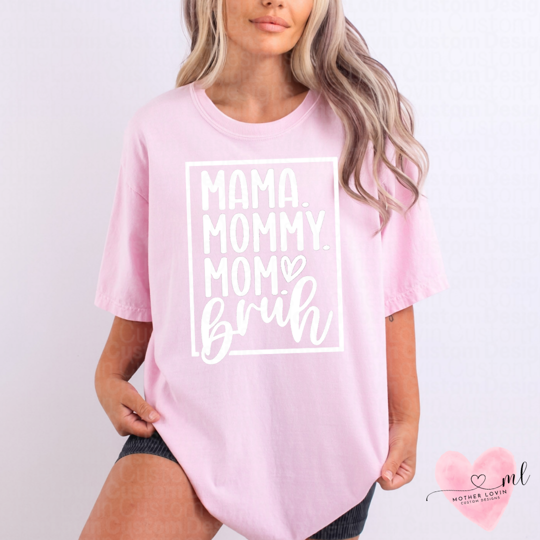 Mama, Mommy, Mom, Bruh T-Shirt