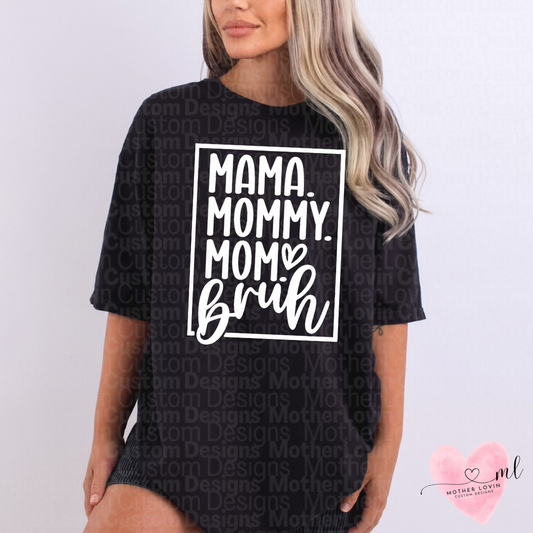 Mama, Mommy, Mom, Bruh T-Shirt