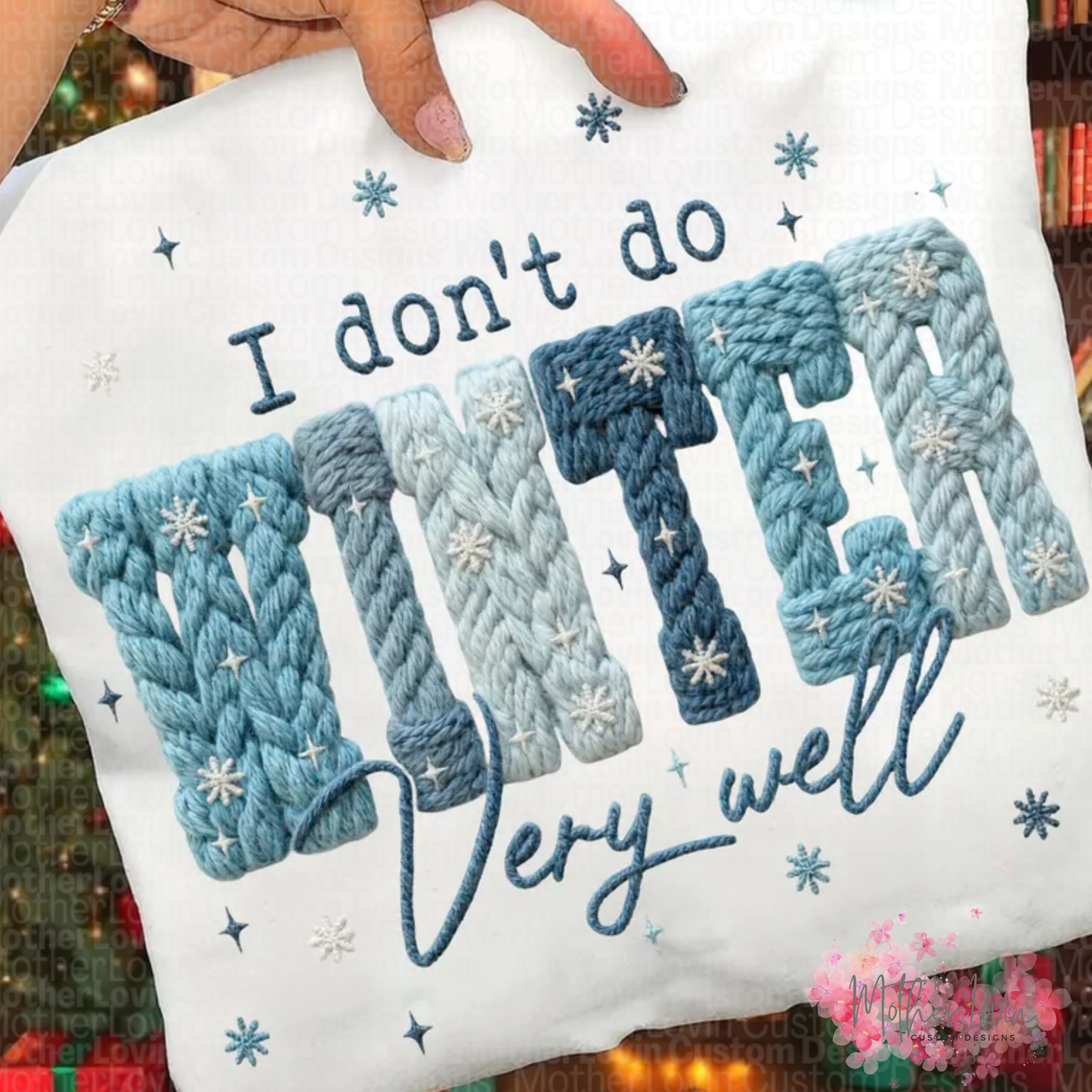 I Don't Do Winter Very Well - Faux Yarn