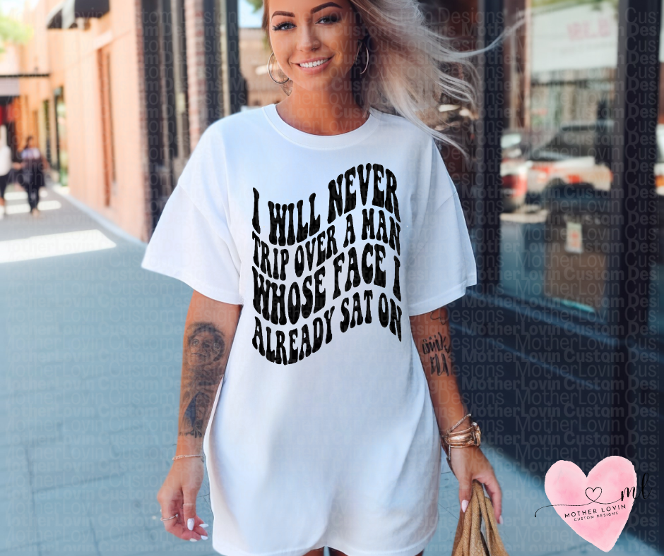 Never Trip Over a Mans Face T-Shirt