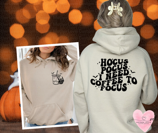 Hocus Pocuse, I Need Coffee To Focus Hoodie