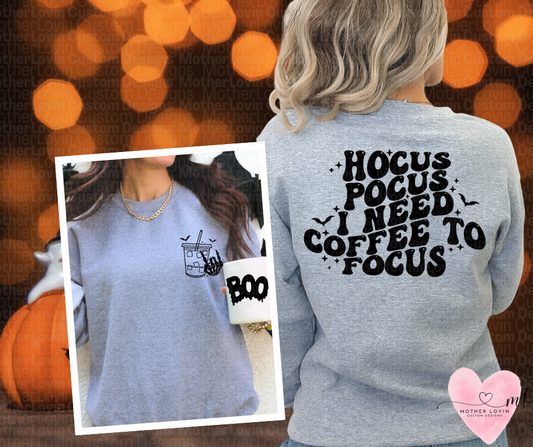 Hocus Pocus, I Need Coffee To Focus Crewneck