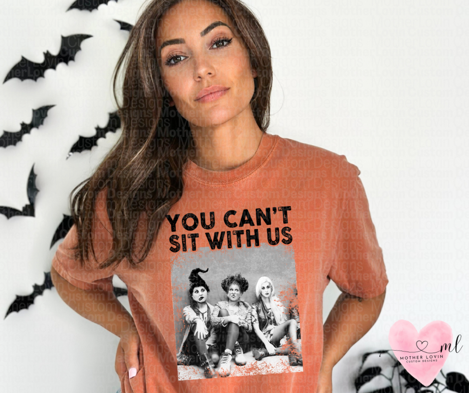 You Can't Sit With Us T-Shirt