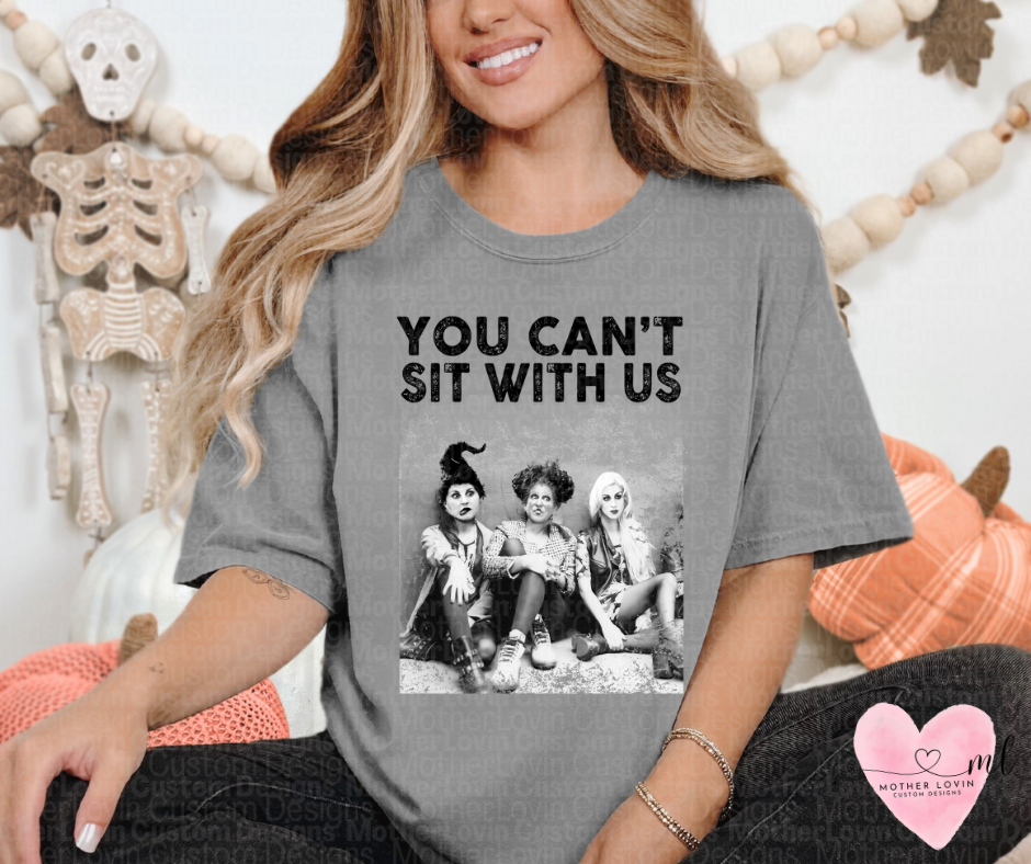 You Can't Sit With Us T-Shirt