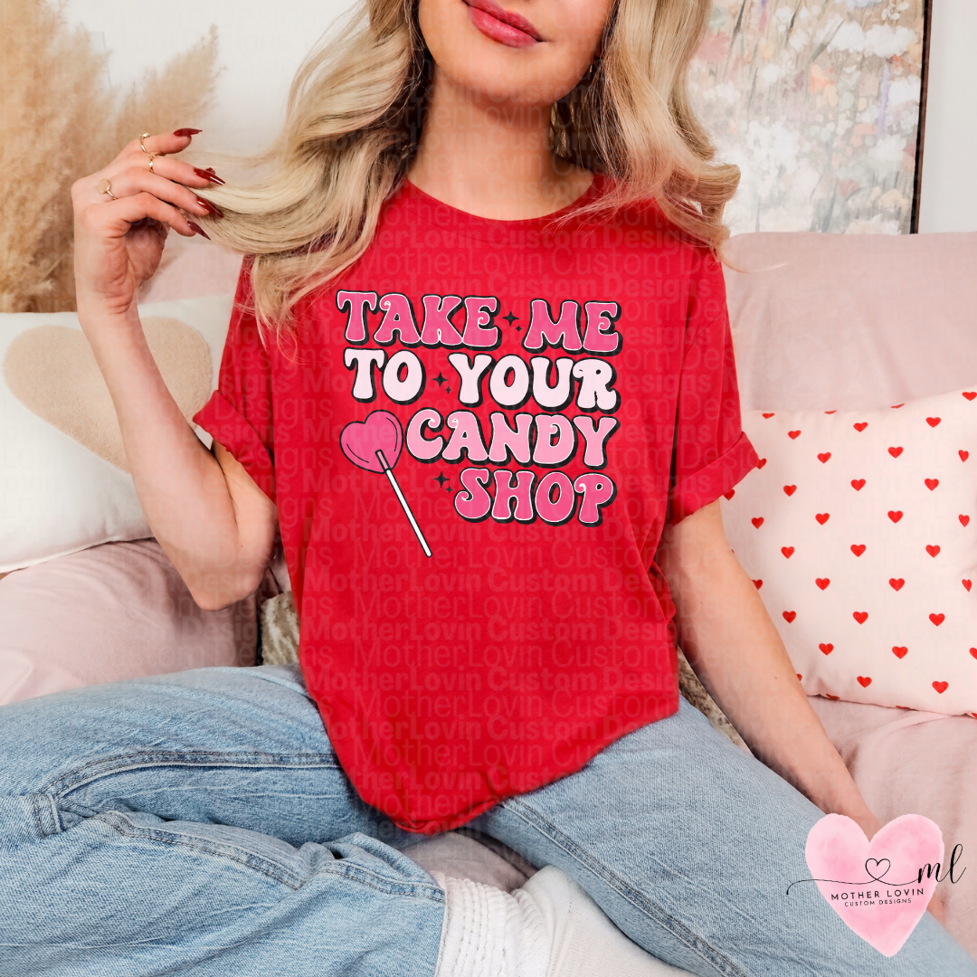 Take Me To Your Candy Shop T-Shirt