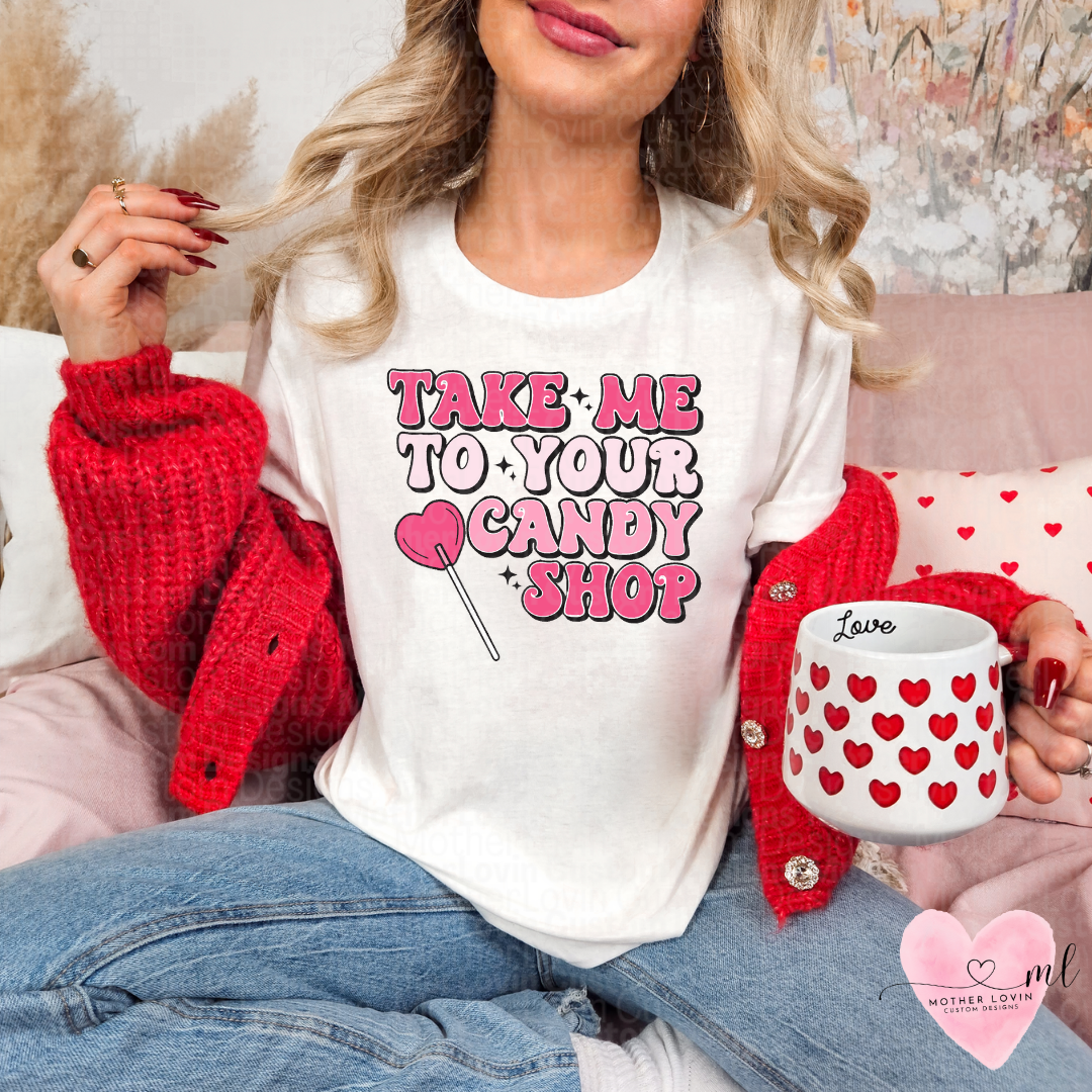 Take Me To Your Candy Shop T-Shirt