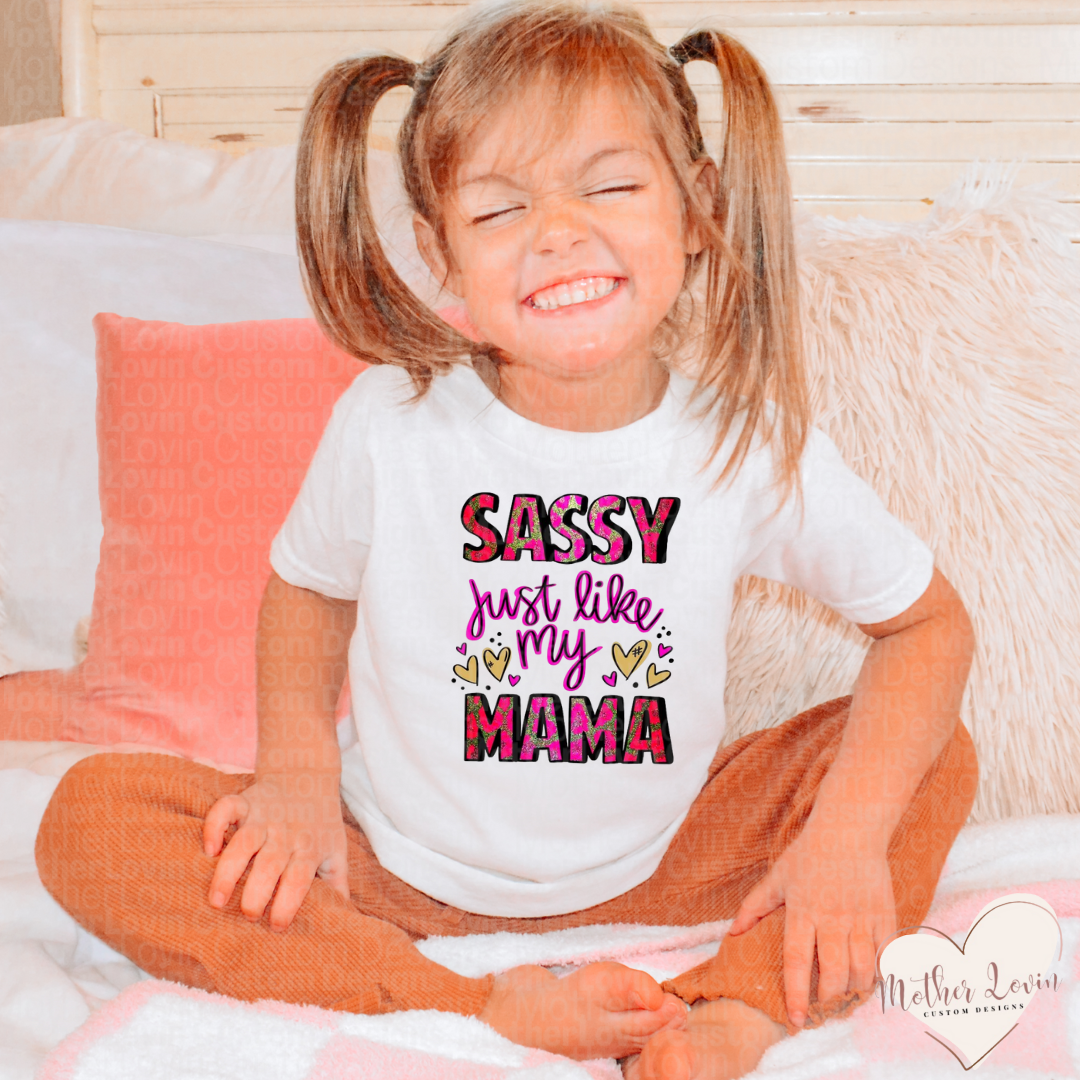 Sassy Just Like My Mama T-Shirt