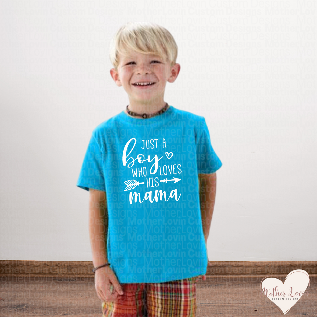 Just A Boy Who Loves His Mama T-Shirt