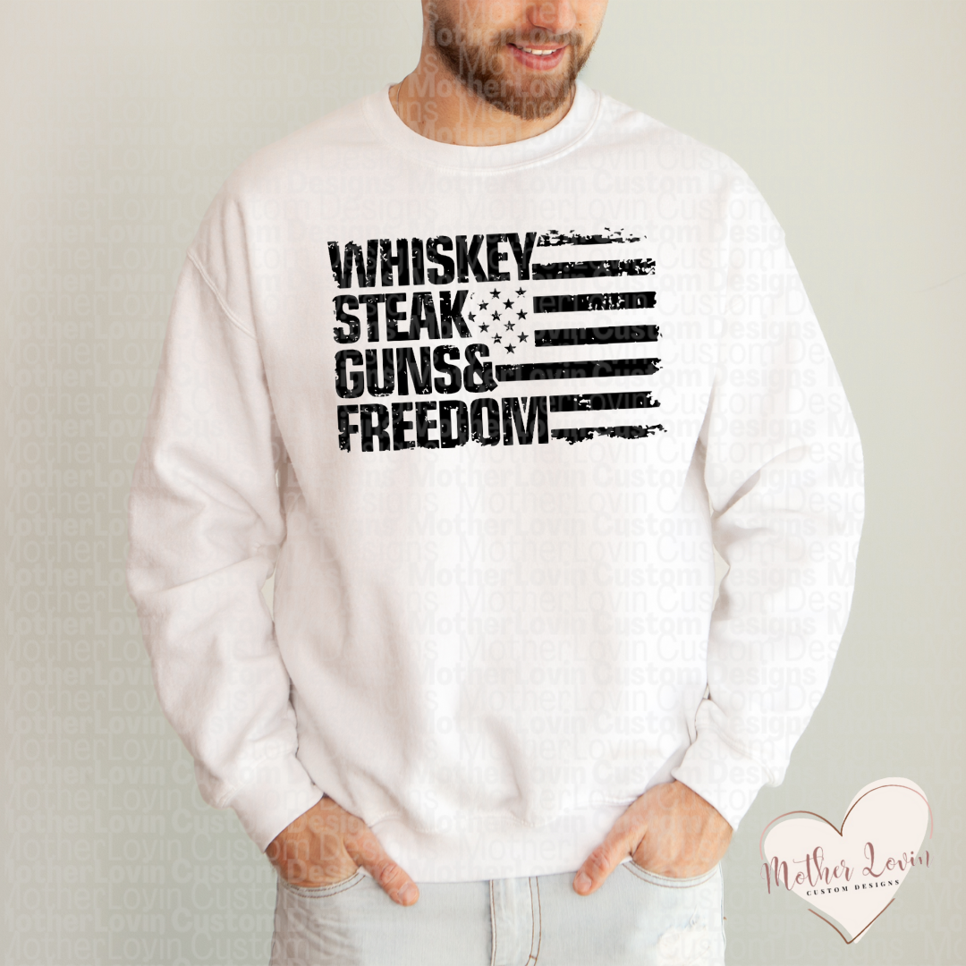 Whiskey, Steak, Guns, & Freedom Crewneck