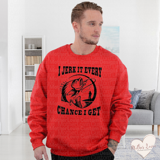 I Jerk It Crewneck Sweatshirt