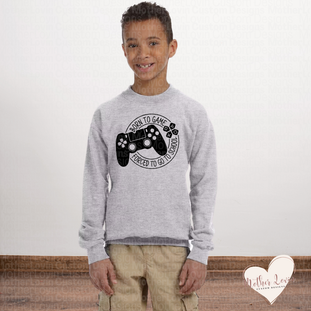 Born To Game, Forced To Go To School Big Kid Crewneck